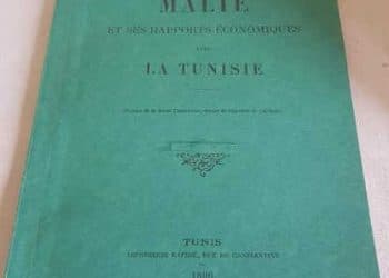 Tunisie : une étude rarissime sur les rapports économiques entre Malte et la Tunisie pendant la décennie de 1883 à 1893