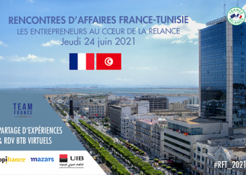 Rencontre d’affaires virtuelles France -Tunisie le 24 juin 2021 : les entrepreneurs au cœur de la relance