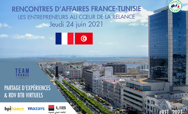 Rencontre d’affaires virtuelles France -Tunisie le 24 juin 2021 : les entrepreneurs au cœur de la relance