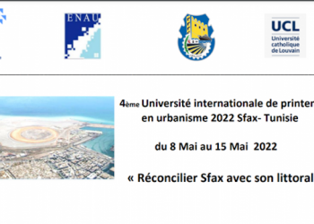 Tunisie :4ème Université internationale de printemps en urbanisme 2022 Sfax- Tunisie du 8 Mai au 15 Mai 2022 sous le thème  « Réconcilier Sfax avec son littoral »