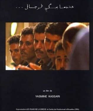 Tunisie : Le film documentaire belge « Quand les hommes pleurent » réalisé en 1999 par Yasmine Kassari programmé à la