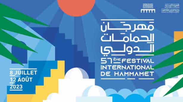 Tunisie : Le Programme complet de la 57ème édition du Festival international de Hammamet du 08 juillet au 12 août 2023