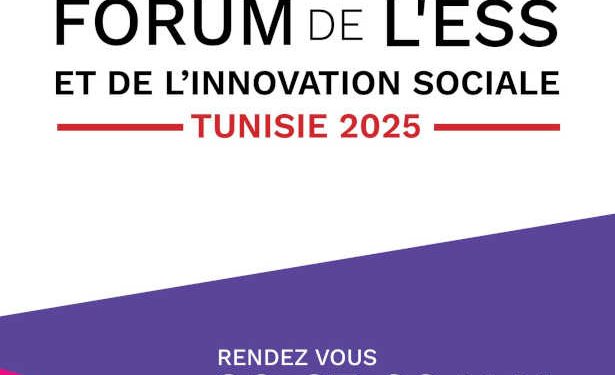 La Tunisie abrite le Forum de l’Économie Sociale et Solidaire et de l’Innovation Sociale – Tunisie 2025, les 26,27 et 28 mai