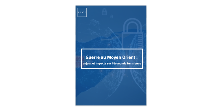 Guerre au Moyen-Orient : Quels impacts pour l’économie tunisienne?