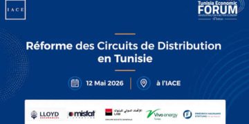 Tunisia Economic Forum 2026 : le 12 mai à l’IACE, un rendez-vous clé sur la réforme des circuits de distribution en Tunisie