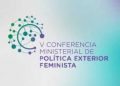 Madrid accueille la 5ᵉ Conférence ministérielle sur la politique étrangère féministe sous le thème                « Construire la paix et la démocratie »