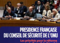 La France prend la présidence du Conseil de sécurité de l’ONU