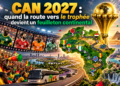 CAN 2027 : quand la route vers le trophée devient un feuilleton continental