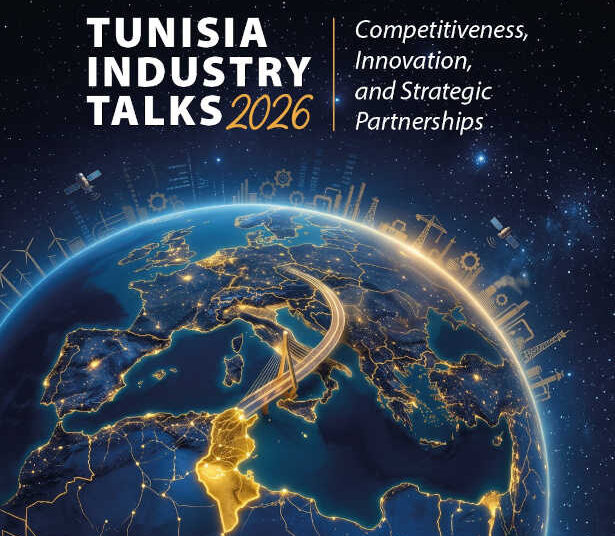 Tunisia Industry Talks 2026 : cap sur la compétitivité industrielle